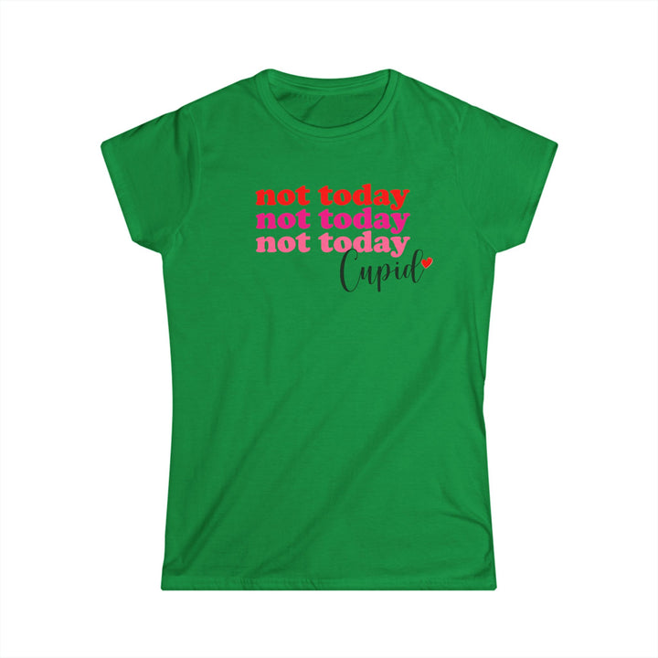 Not Today Cupid - Women's Softstyle Tee