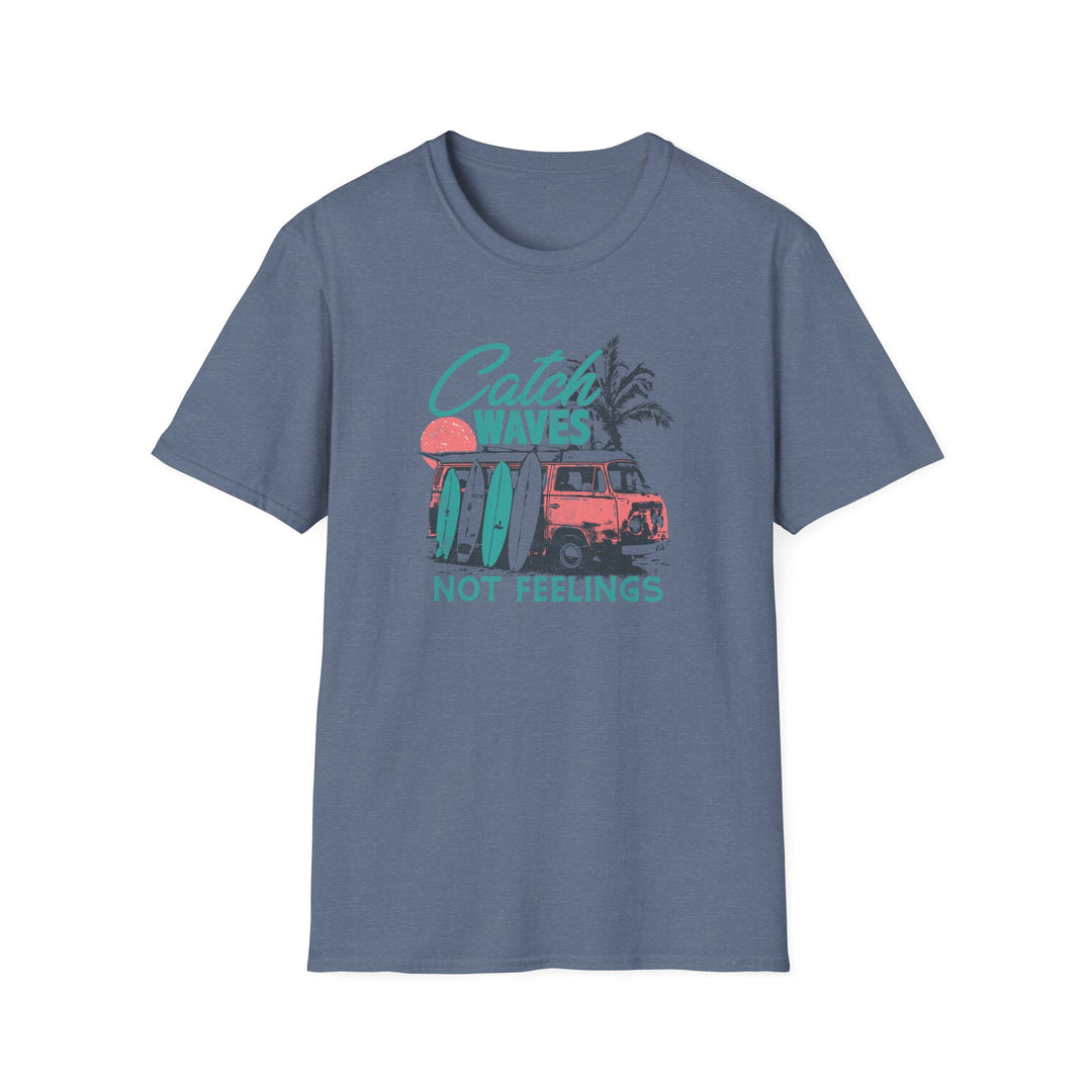 Catch Waves Not Feelings - Unisex Softstyle T-Shirt