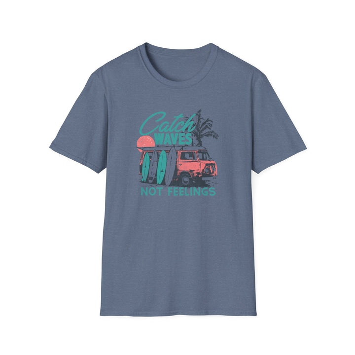 Catch Waves Not Feelings - Unisex Softstyle T-Shirt