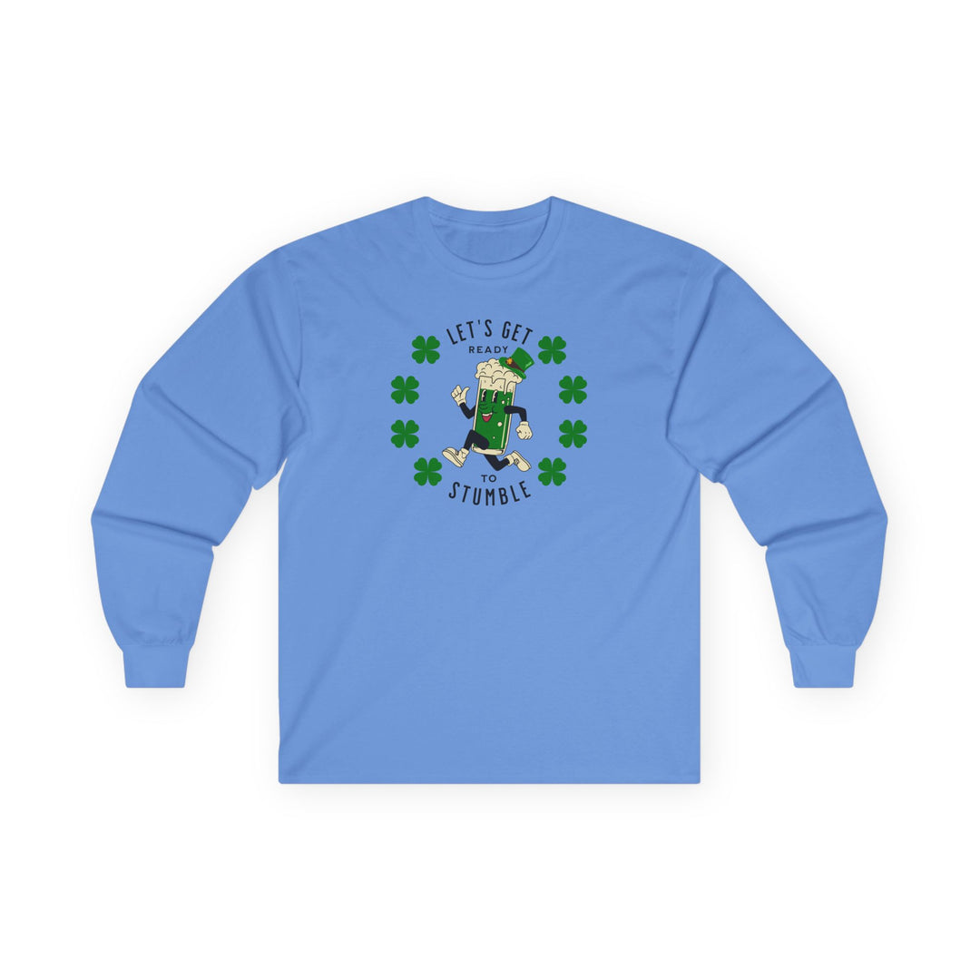 Get Ready To Stumble - Unisex Ultra Cotton Long Sleeve Tee