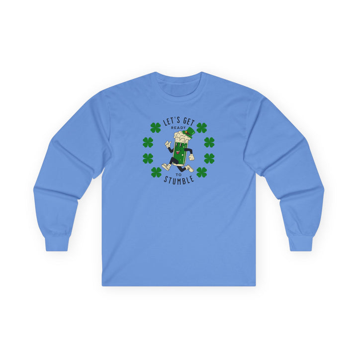Get Ready To Stumble - Unisex Ultra Cotton Long Sleeve Tee