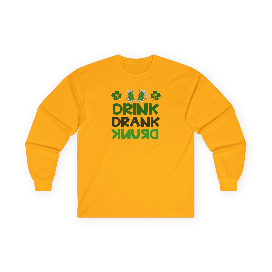 Drink Drank Drunk - Unisex Ultra Cotton Long Sleeve Tee