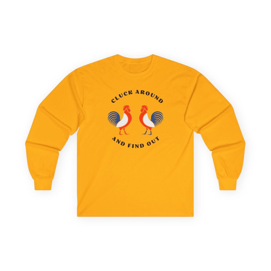 Cluck Around - Unisex Ultra Cotton Long Sleeve Tee