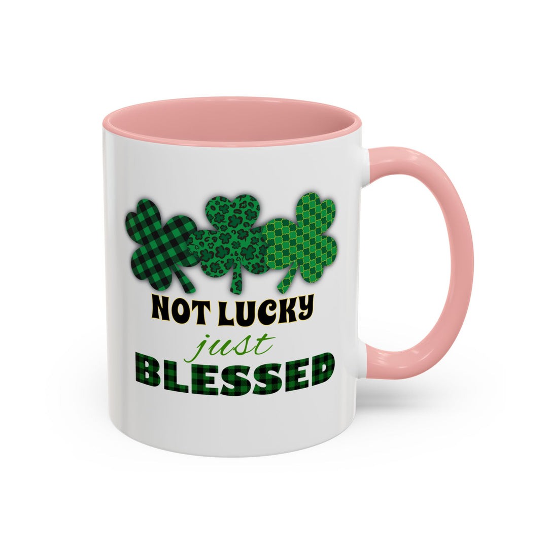 Not Lucky Just Blessed - Accent Coffee Mug (11, 15oz)