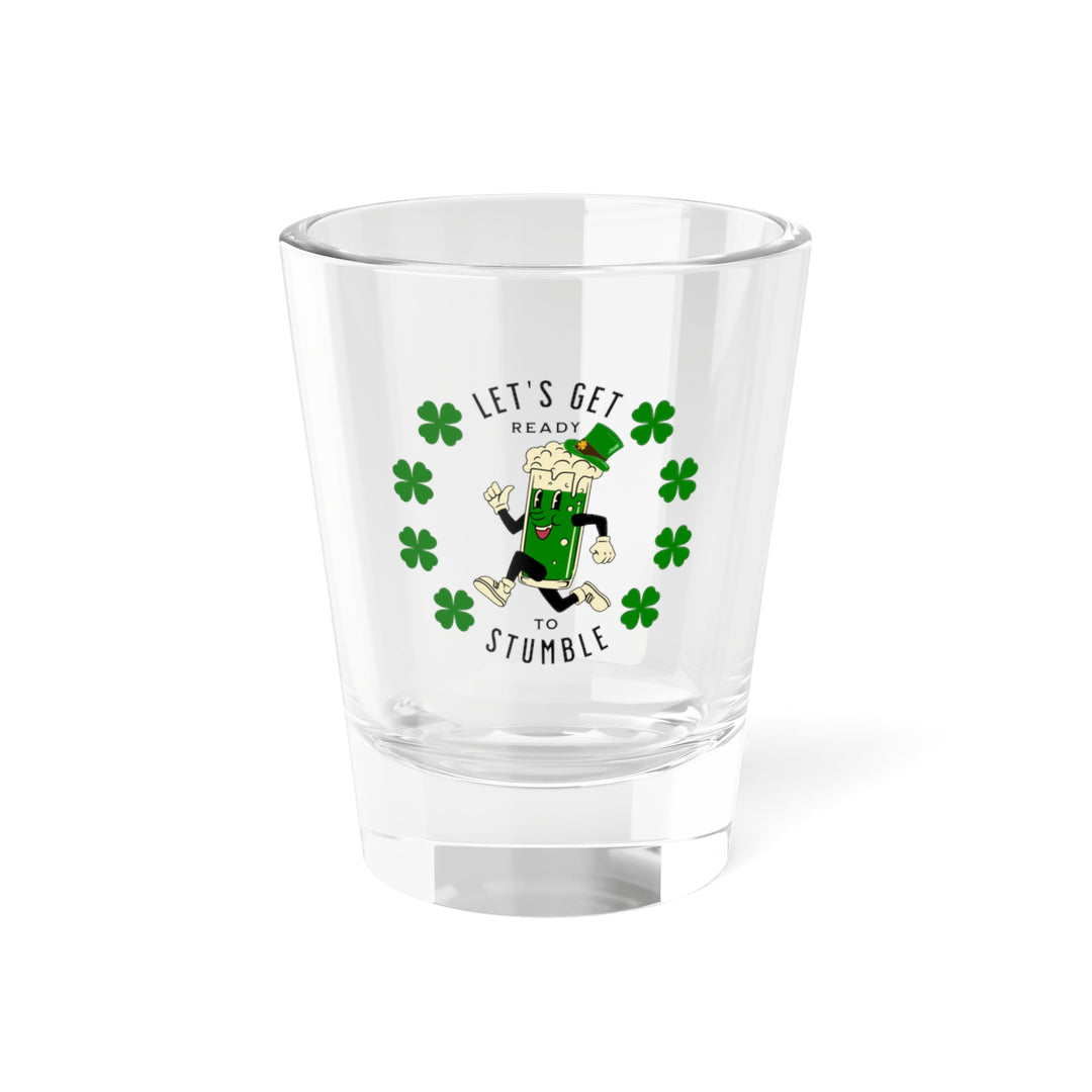 Get Ready To Stumble - Turbo Shot Glass