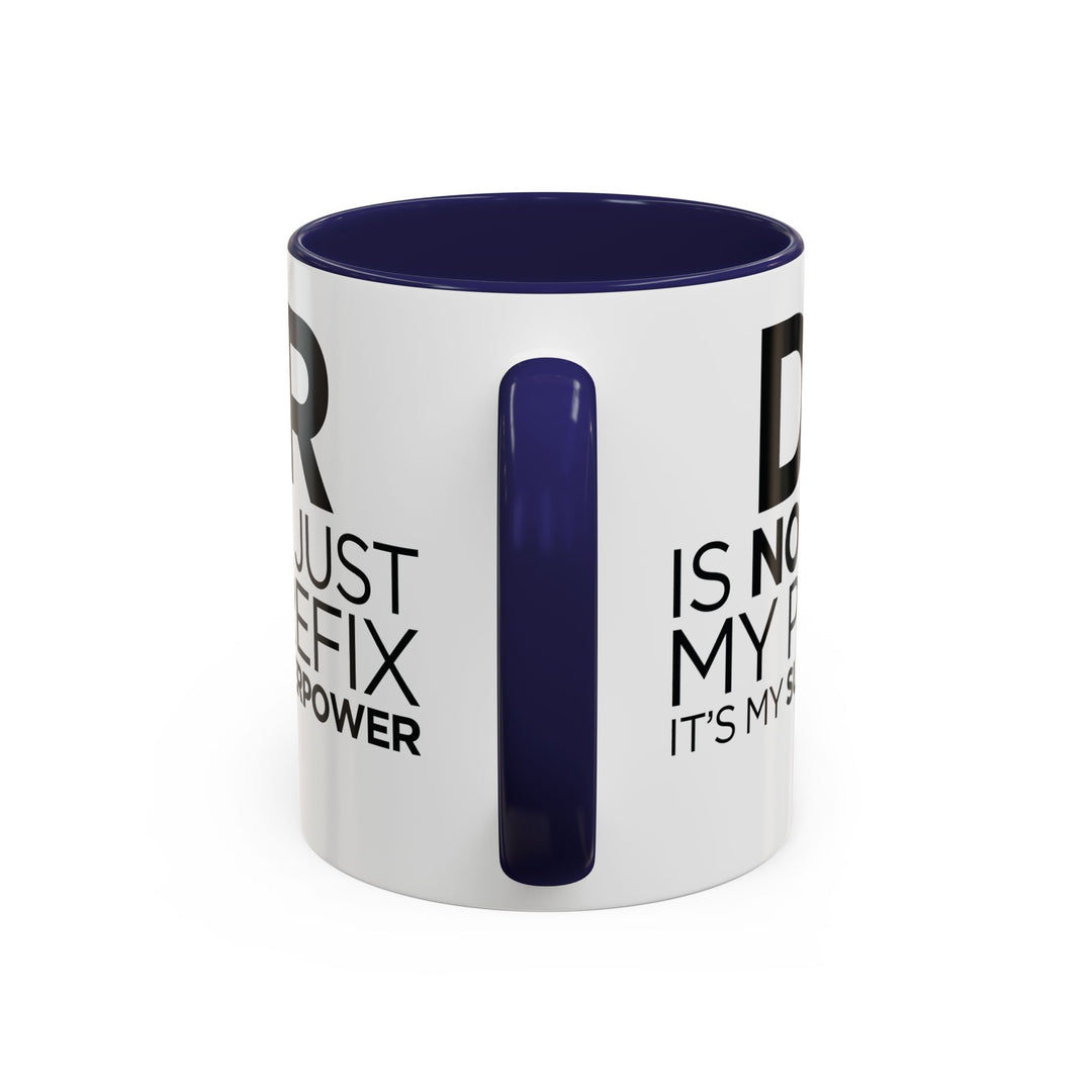 Dr. - Accent Coffee Mug (11, 15oz)