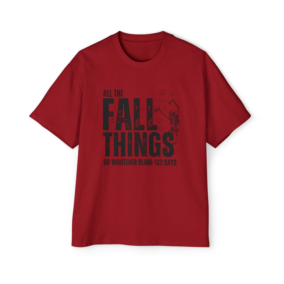 All The Fall Things - Men's Heavy Oversized Tee