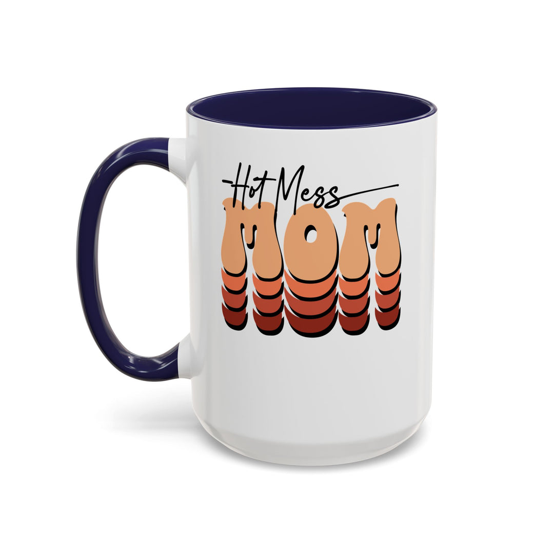 Hot Mess Mom - Accent Coffee Mug (11, 15oz)