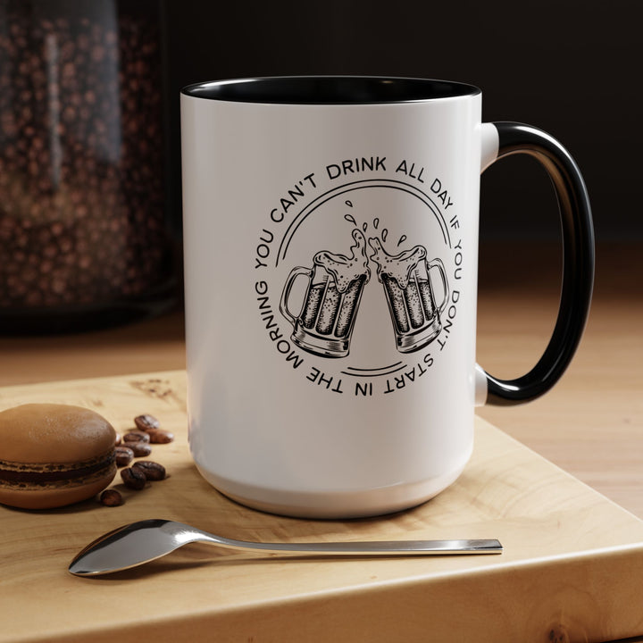 Can't Drink All Day - Accent Coffee Mug (11, 15oz)