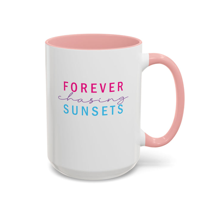 Forever Chasing Sunsets - Accent Coffee Mug (11, 15oz)