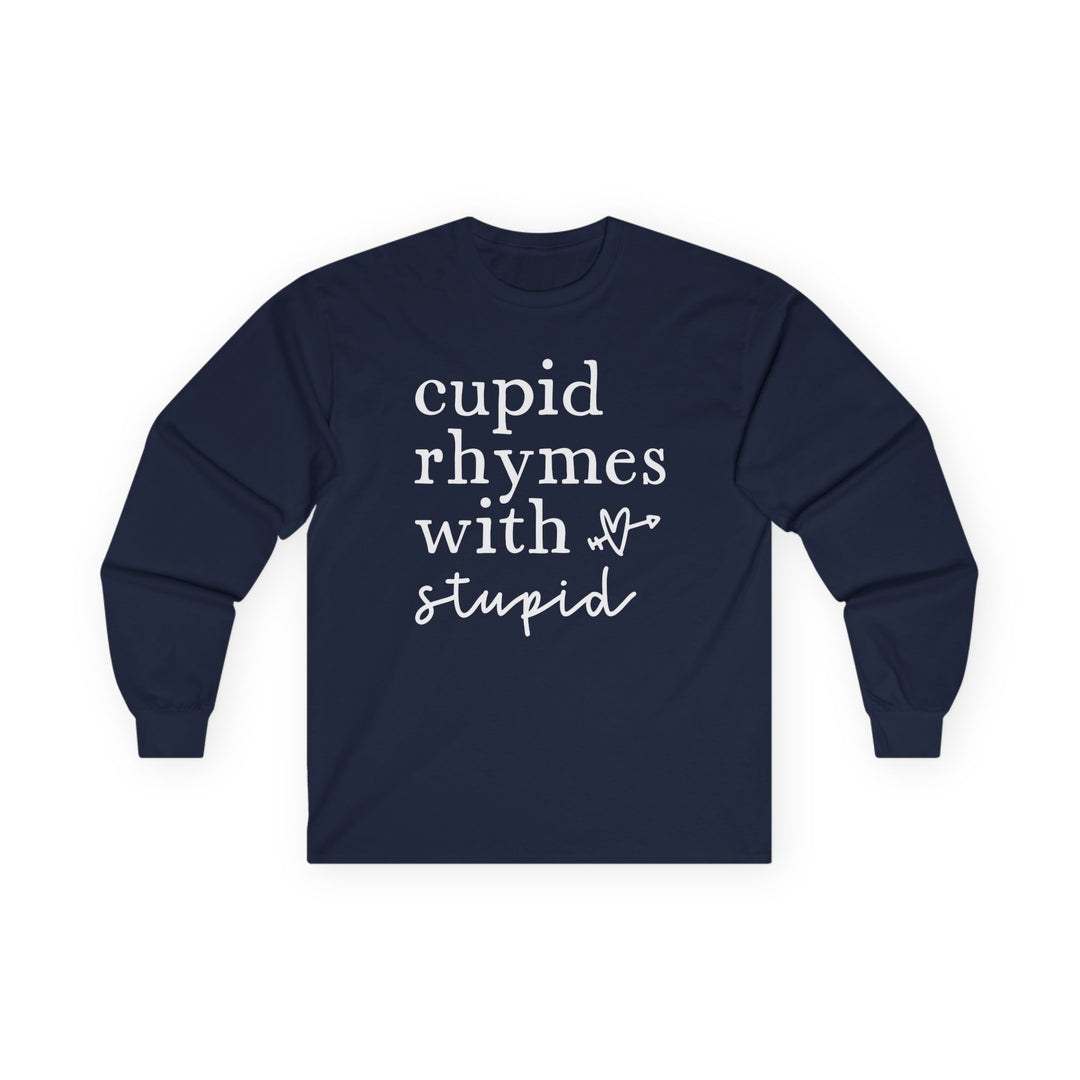 Cupid Rhymes With Stupid - Unisex Ultra Cotton Long Sleeve Tee