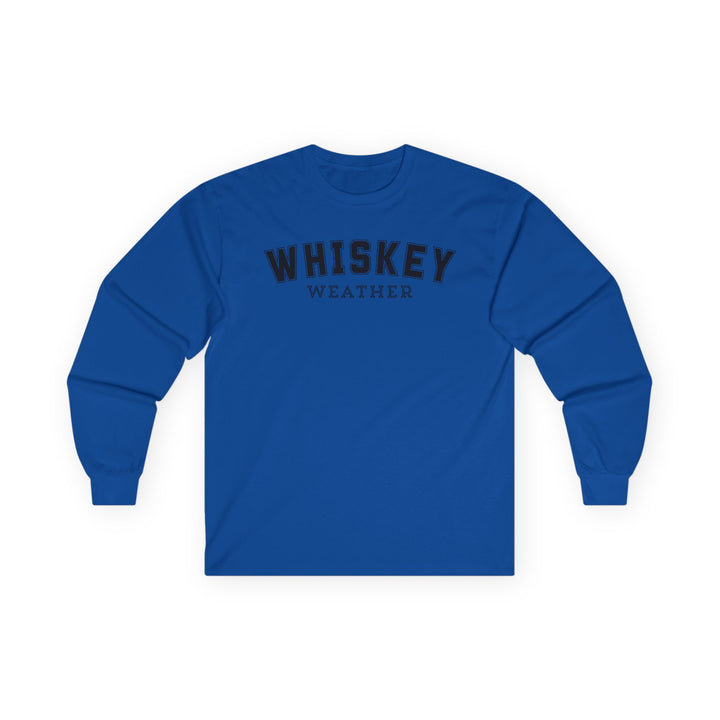 whiskey Weather - Unisex Ultra Cotton Long Sleeve Tee