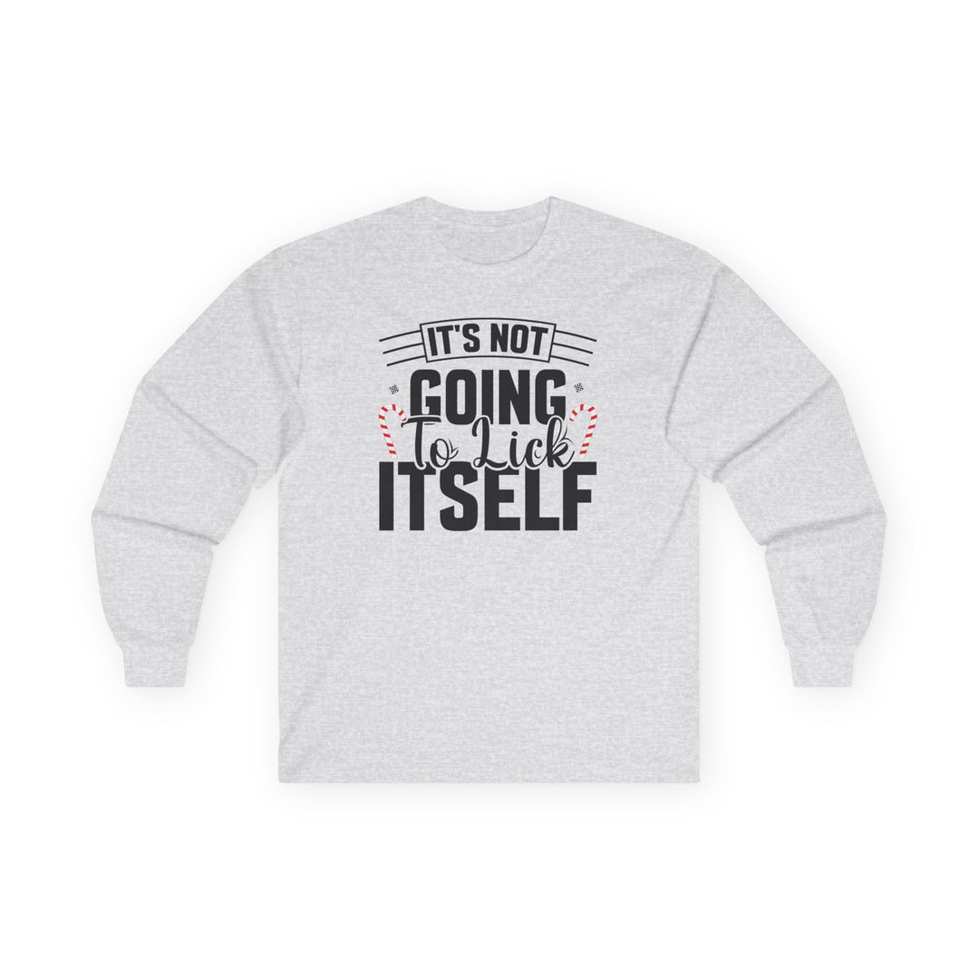 It's Not Going To Lick Itself - Unisex Ultra Cotton Long Sleeve Tee