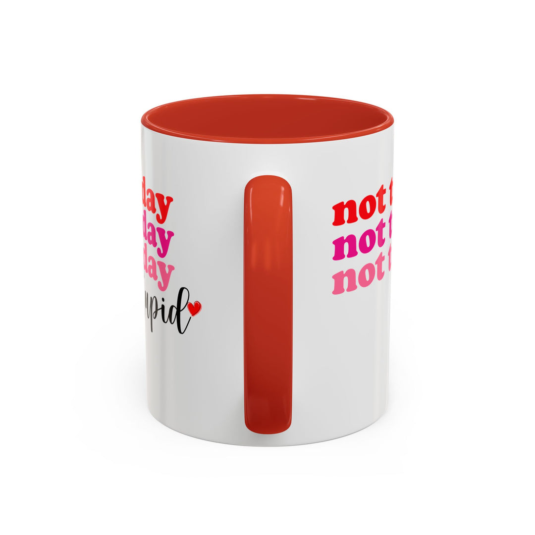 Not Today Cupid - Accent Coffee Mug (11, 15oz)