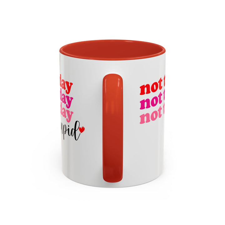 Not Today Cupid - Accent Coffee Mug (11, 15oz)