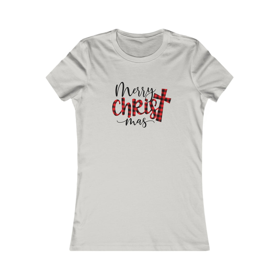 Merry Christ Mas - Women's Favorite Tee