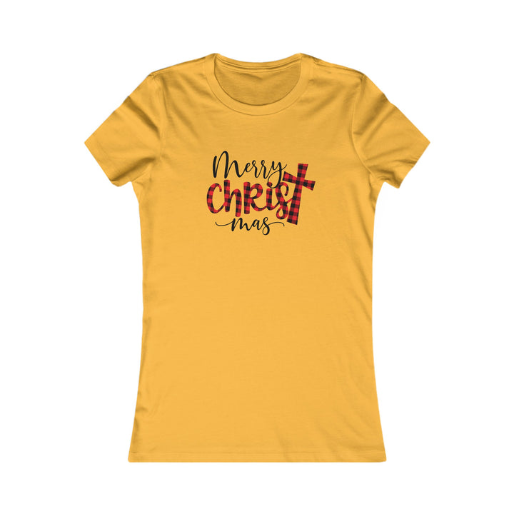 Merry Christ Mas - Women's Favorite Tee