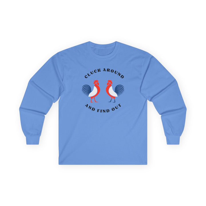 Cluck Around - Unisex Ultra Cotton Long Sleeve Tee