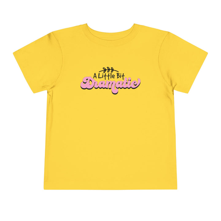 Little Bit Dramatic - Toddler Short Sleeve Tee