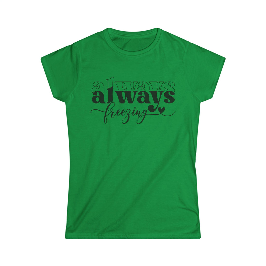 Always Freezing - Women's Softstyle Tee