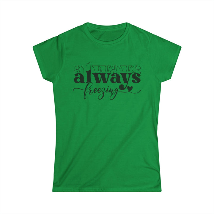 Always Freezing - Women's Softstyle Tee