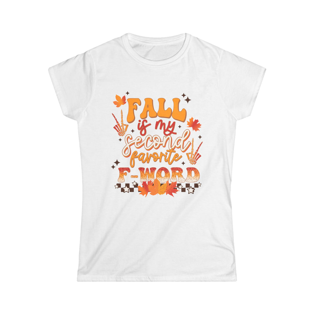 Fall Is My Second Favorite F Word - Women's Softstyle Tee