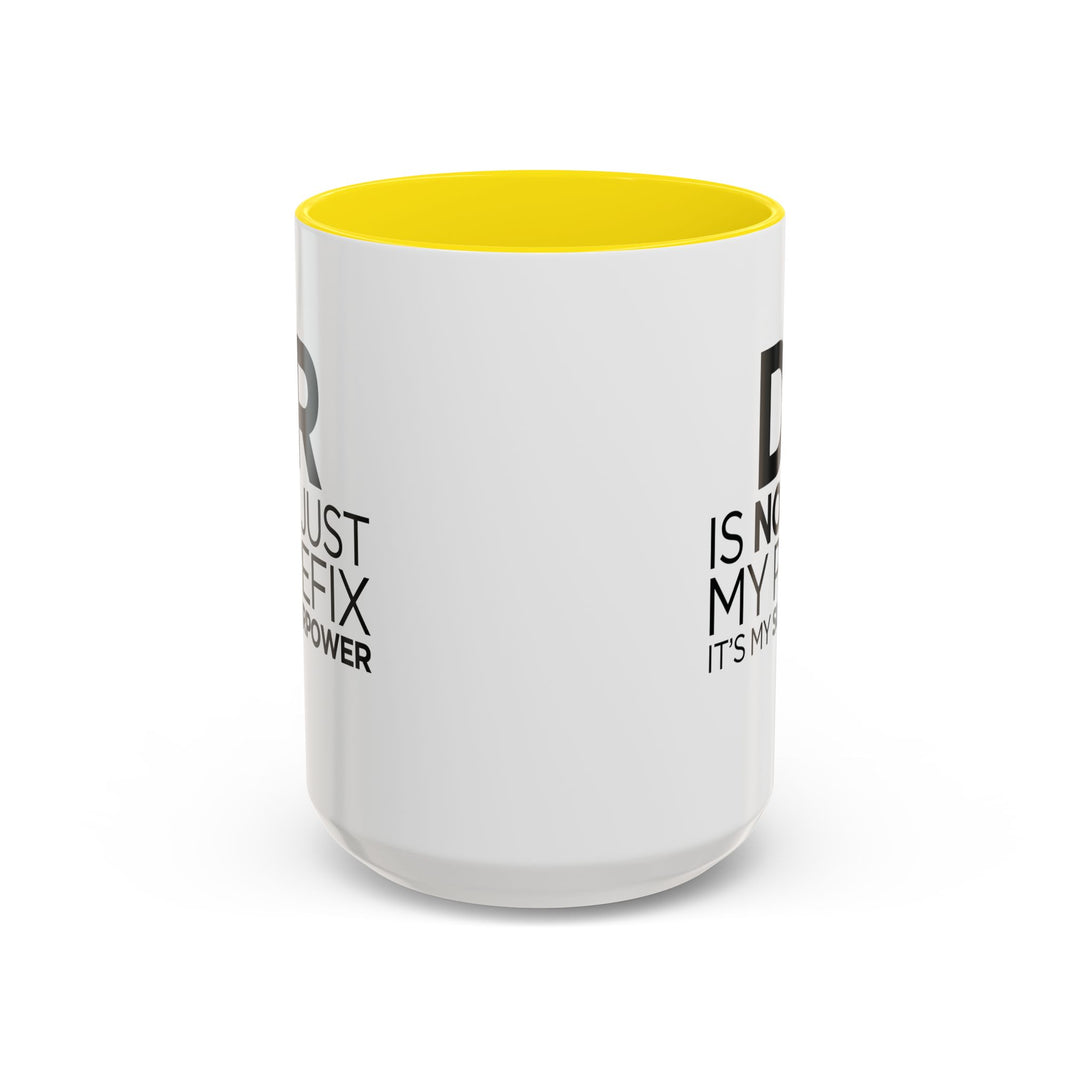 Dr. - Accent Coffee Mug (11, 15oz)