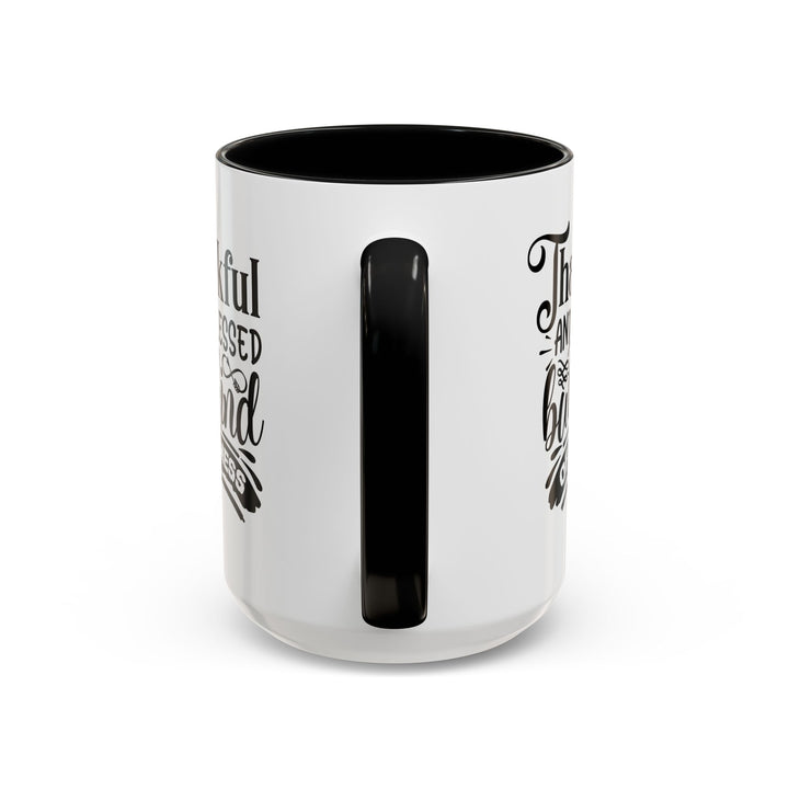 Thankful Blessed And Kind Of  A Mess - Accent Coffee Mug (11, 15oz)