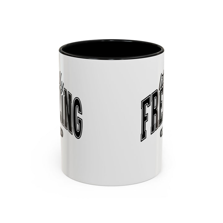 Literally Freezing - Accent Coffee Mug (11, 15oz)