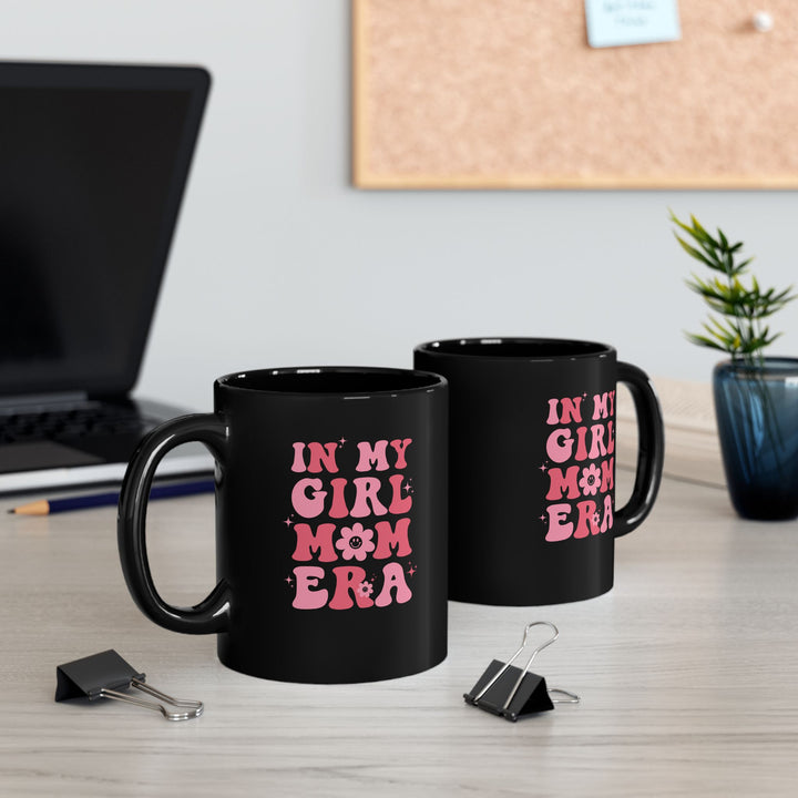 Girl Mom Era - Black Mug (11oz, 15oz)
