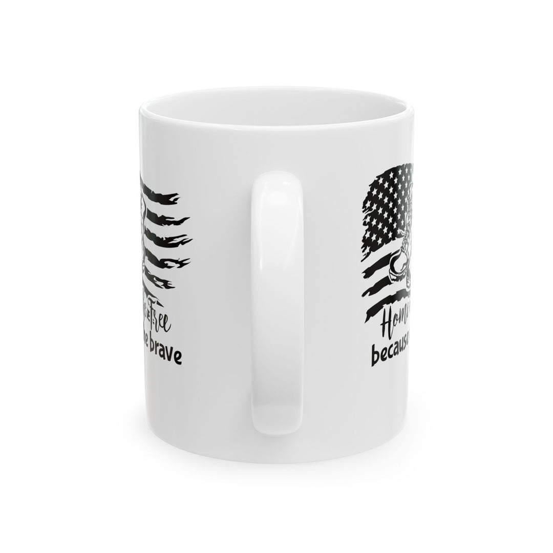Home Of Free - Ceramic Mug, (11oz, 15oz)
