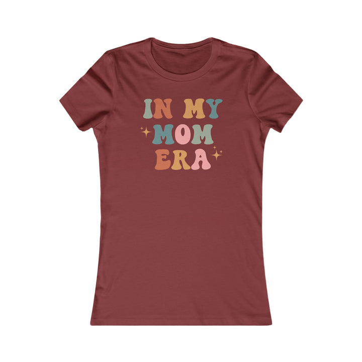 In My Mom Era - Women's Favorite Tee