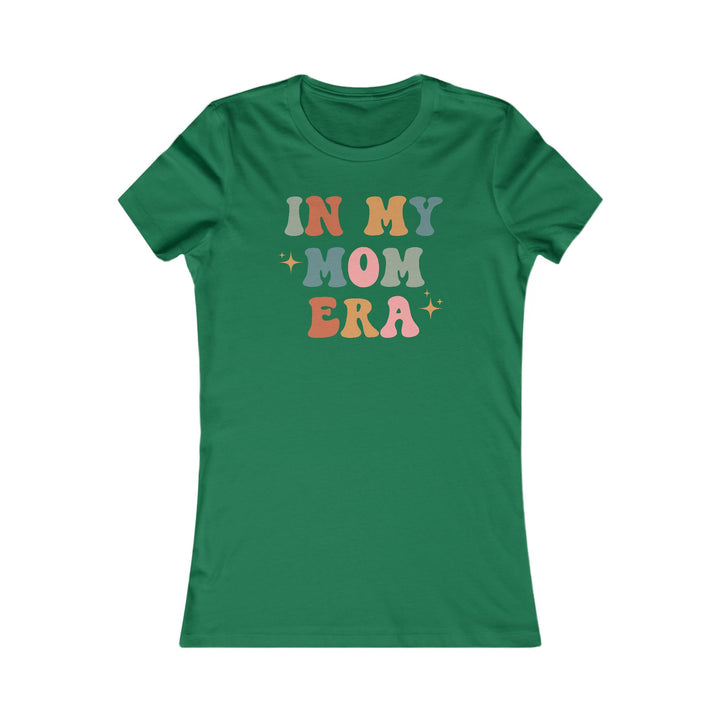 In My Mom Era - Women's Favorite Tee