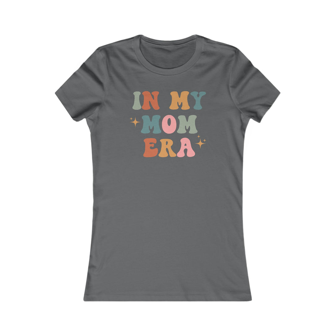 In My Mom Era - Women's Favorite Tee