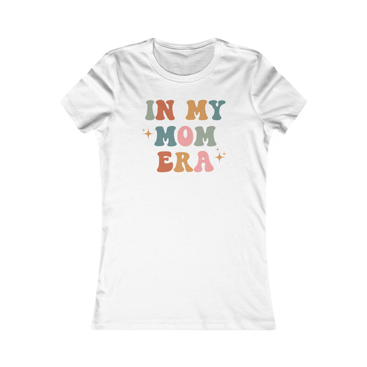 In My Mom Era - Women's Favorite Tee
