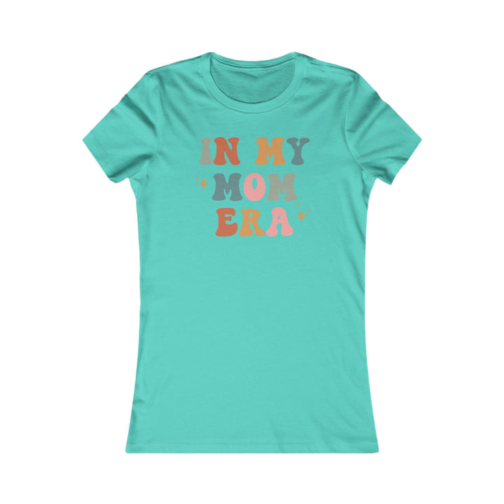 In My Mom Era - Women's Favorite Tee