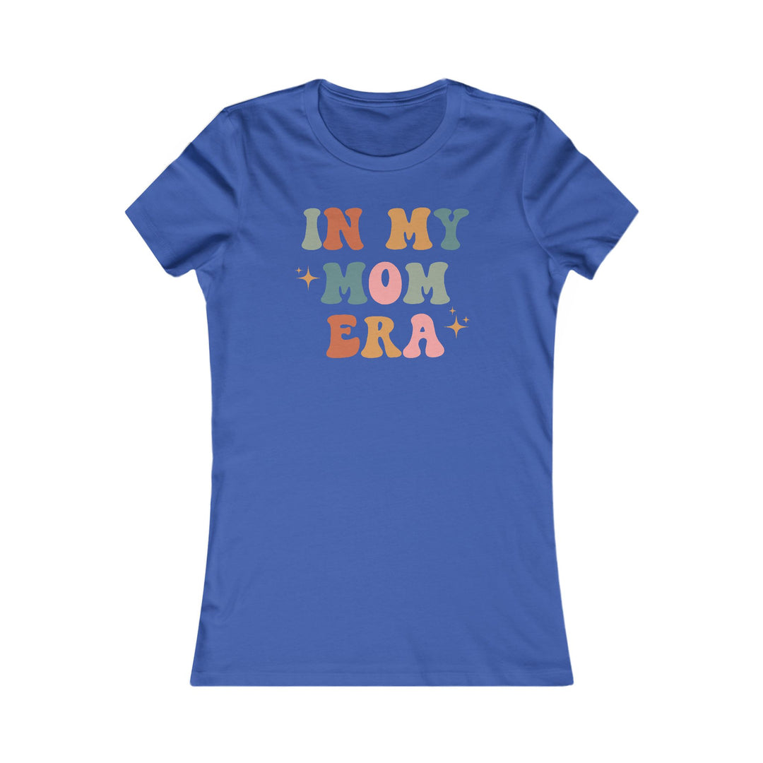 In My Mom Era - Women's Favorite Tee