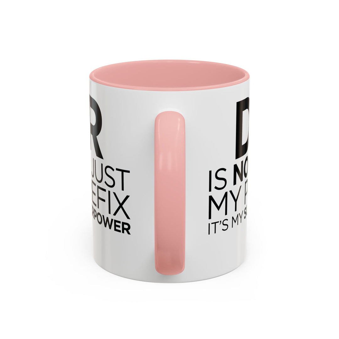 Dr. - Accent Coffee Mug (11, 15oz)