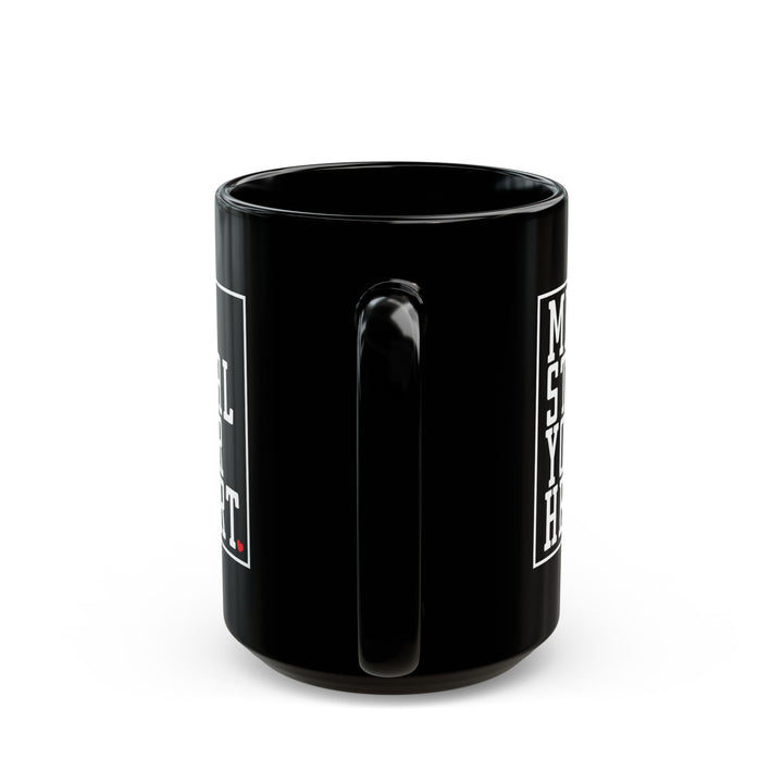 Mr. Steal Your Heart - Black Mug (11oz, 15oz)