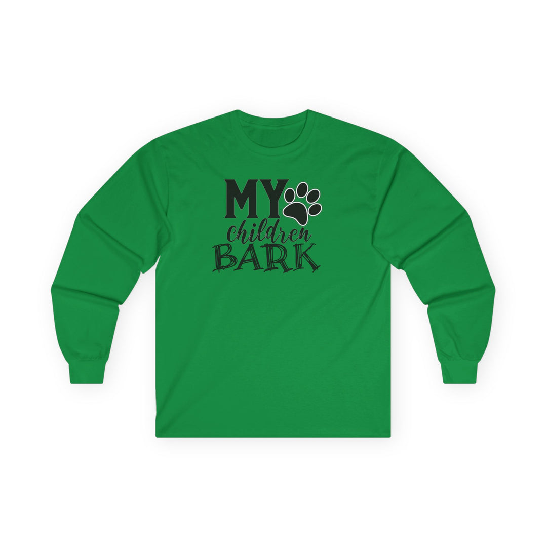 My Children Bark - Unisex Ultra Cotton Long Sleeve Tee