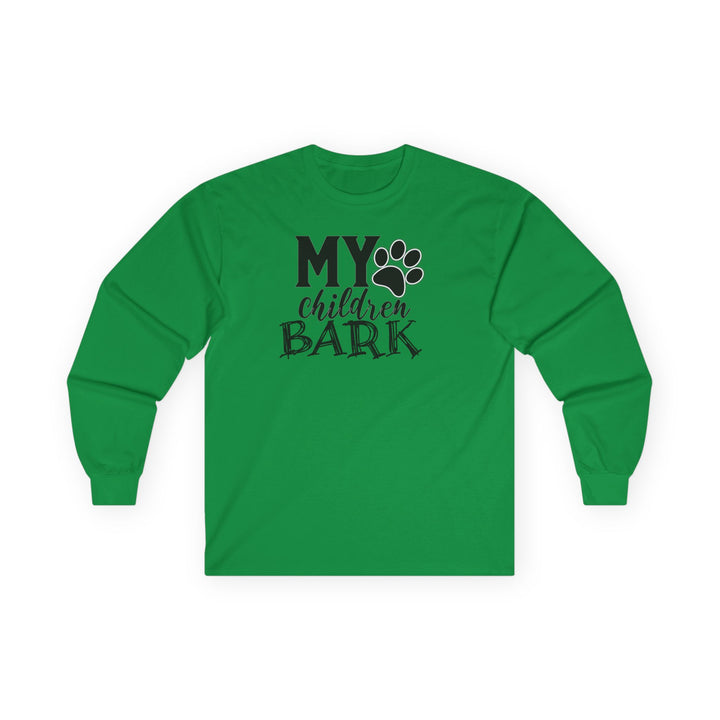 My Children Bark - Unisex Ultra Cotton Long Sleeve Tee