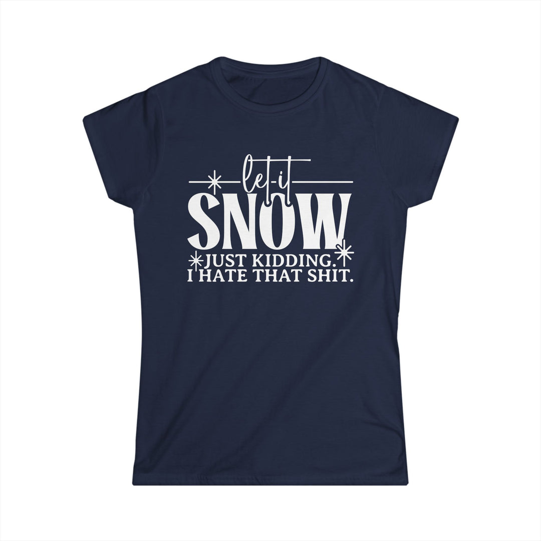 Let It Snow - Women's Softstyle Tee