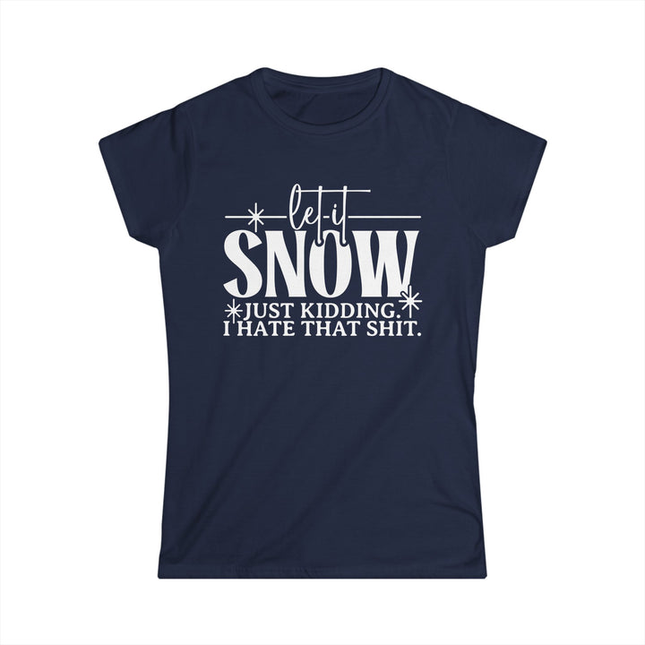 Let It Snow - Women's Softstyle Tee