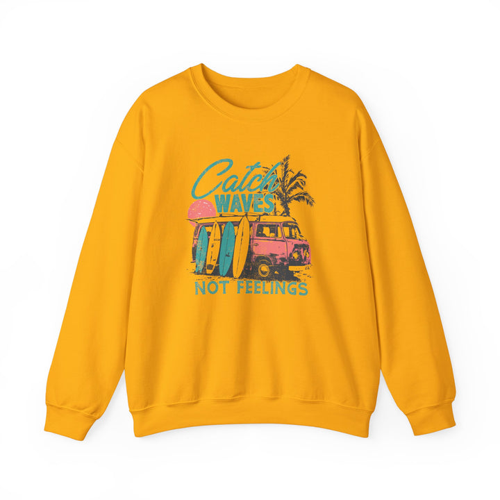 Catch Waves Not Feelings - Unisex Heavy Blend™ Crewneck Sweatshirt