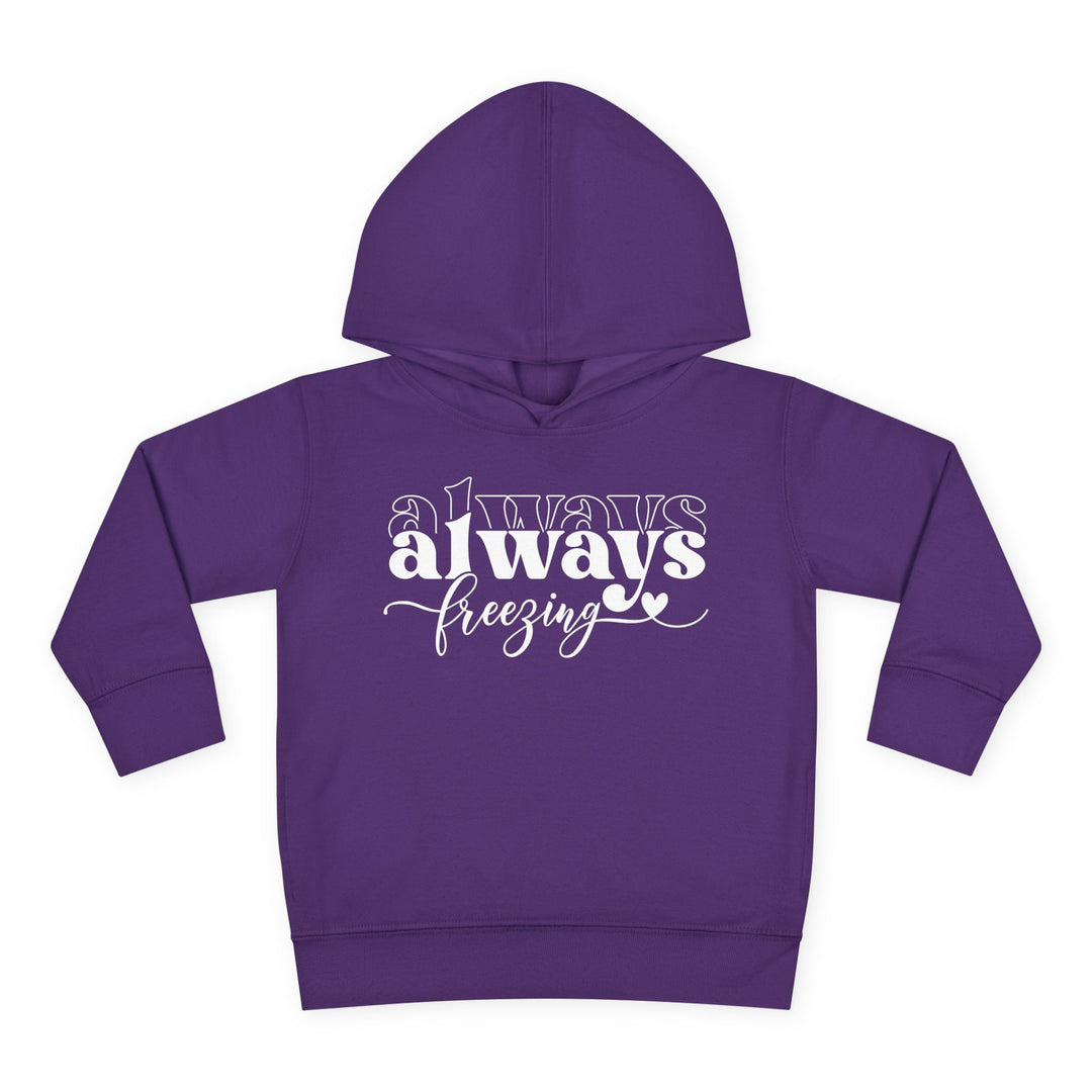 Always Freezing - Toddler Pullover Fleece Hoodie