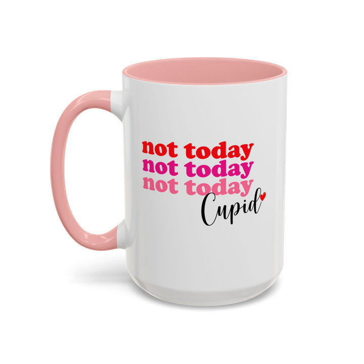 Not Today Cupid - Accent Coffee Mug (11, 15oz)