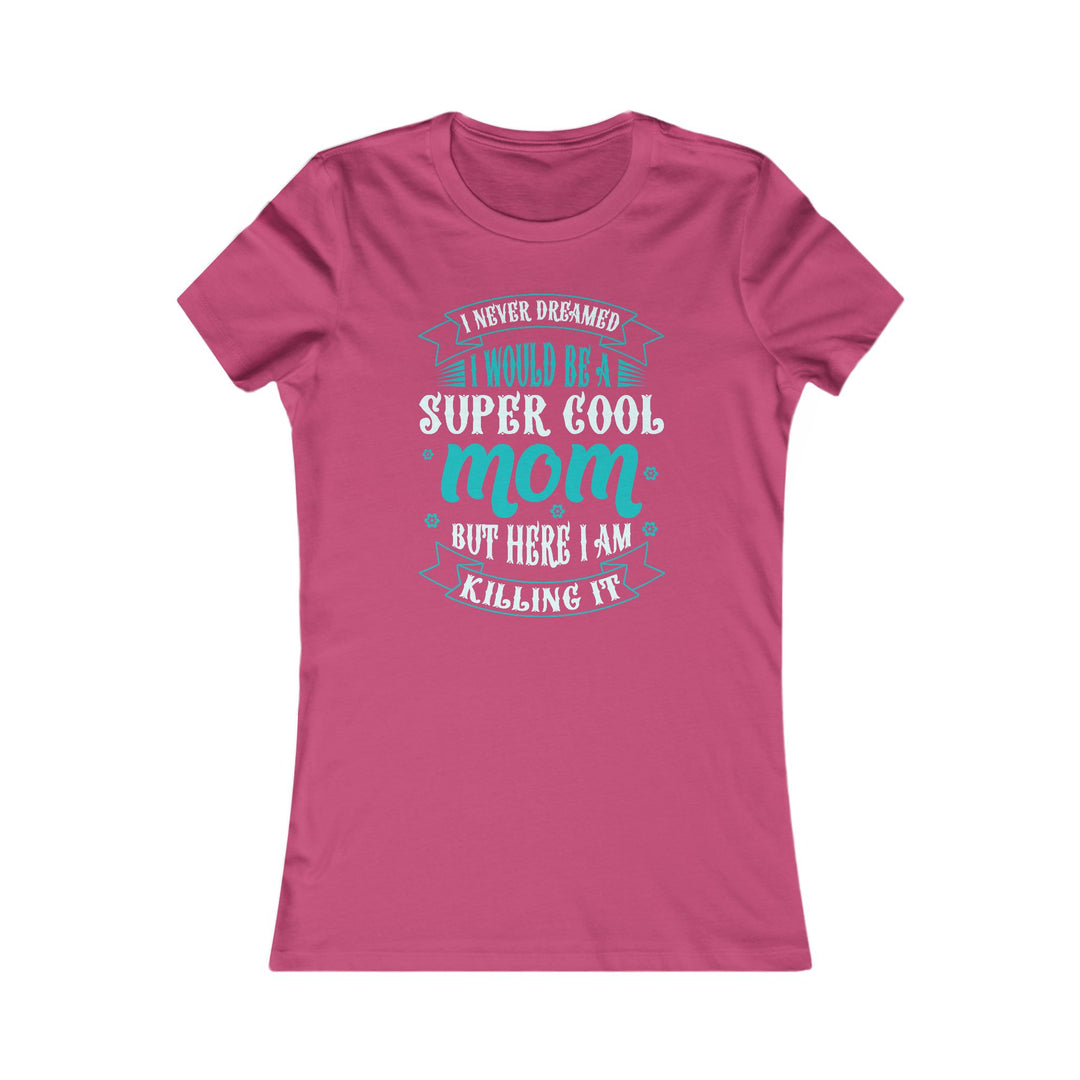 Super Cool Mom - Women's Favorite Tee