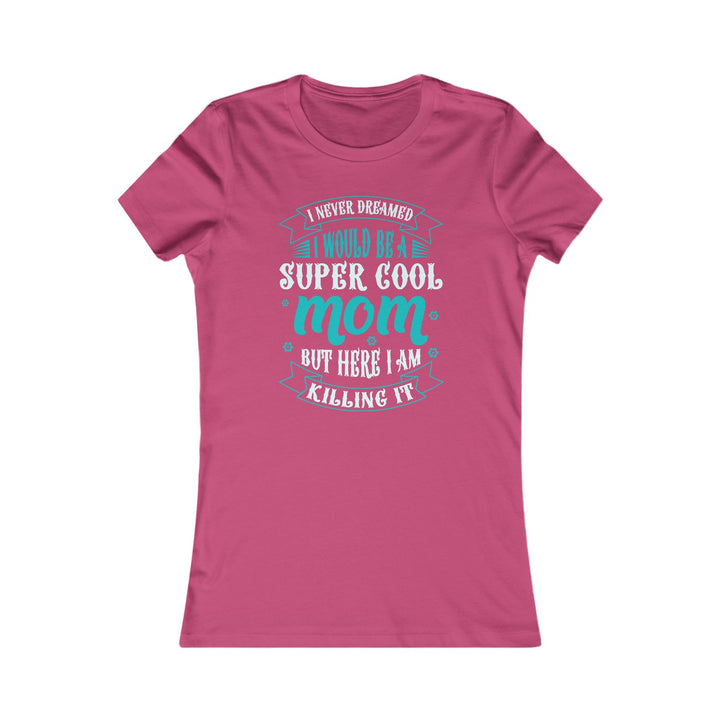 Super Cool Mom - Women's Favorite Tee