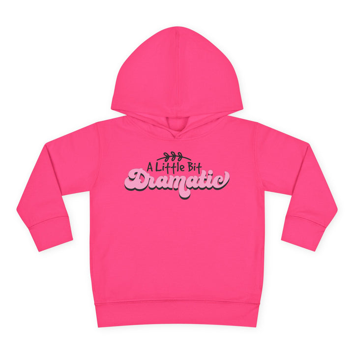 Little Bit Dramatic - Toddler Pullover Fleece Hoodie