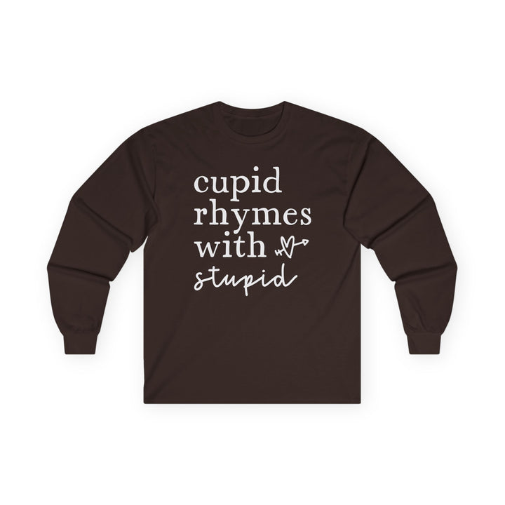 Cupid Rhymes With Stupid - Unisex Ultra Cotton Long Sleeve Tee